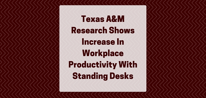 Texas A&M Research Shows 46 Percent Increase In Workplace Productivity With Use Of Standing Desks
