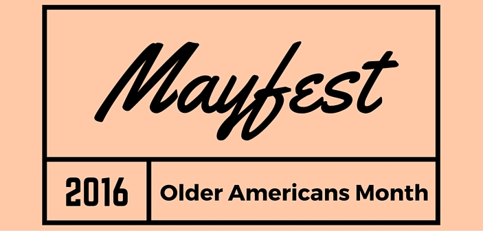 Older Americans Month Celebrated With Mayfest 2016