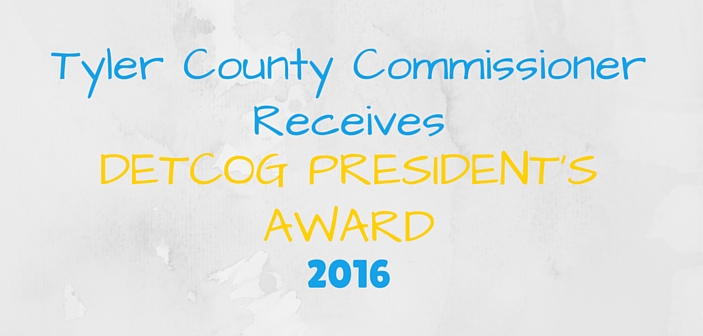 Tyler County Commissioner Receives DETCOG President’s Award