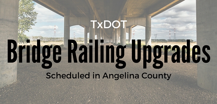 Bridge Railing Upgrades Scheduled In Angelina County