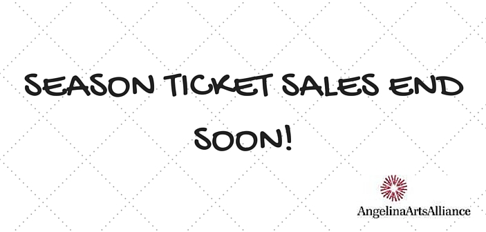 Limited Tickets Left For Season Tickets To Angelina Performing Arts Alliance