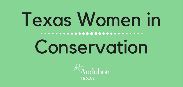Audubon Texas Seeks Nominations For Texas Women In Conservation Awards