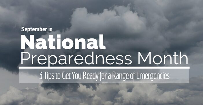 National Preparedness Month: 3 Tips to Get Your Family Ready