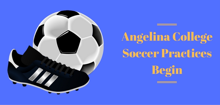 Angelina College Soccer Teams Conduct First-Ever Practices On Monday