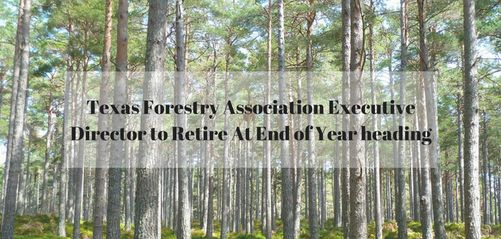 Texas Forestry Association Executive Director to Retire At End of Year