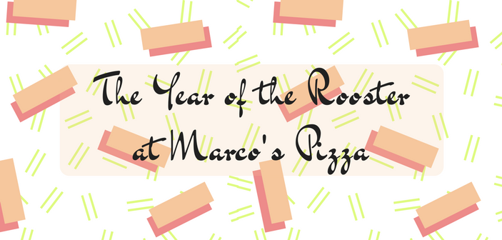 Marco’s Pizza to Host Year of the Rooster Children’s Party Marco’s Pizza to Host Year of the Rooster Children’s Party