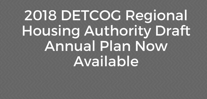2018 DETCOG Regional Housing Authority Draft Annual Plan Now Available