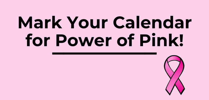Mark Your Calendar for Power of Pink!