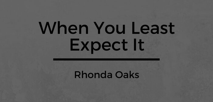 When You Least Expect It