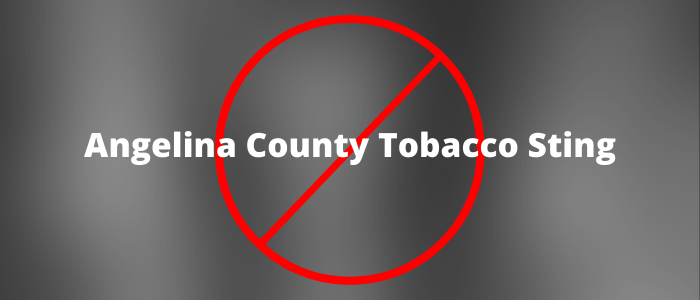 Angelina County Tobacco Minor Sting Operation