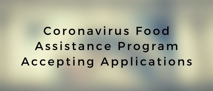 Coronavirus Food Assistance Program Accepting Applications