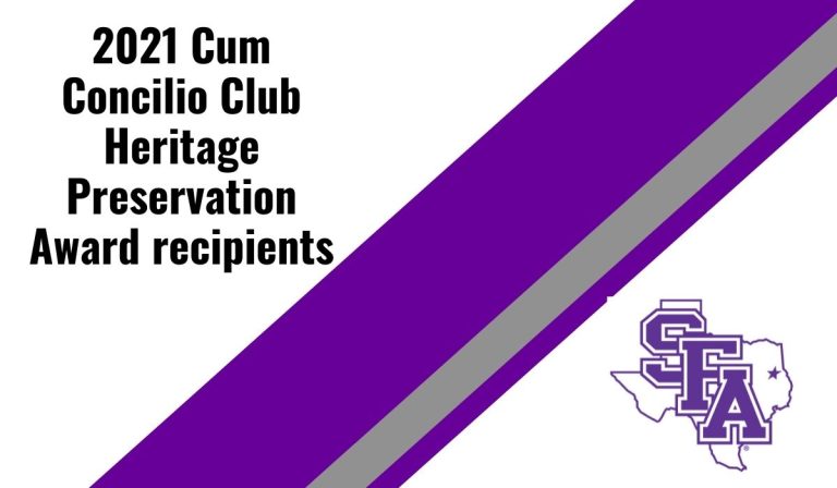 SFA’s Stone Fort Museum announces 2021 Cum Concilio Club Heritage Preservation Award recipients