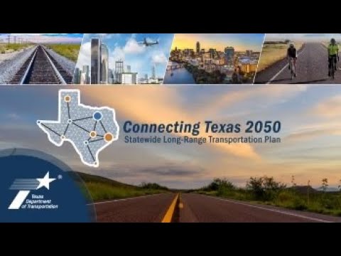 TxDOT SEEKS PUBLIC INPUT ON BUILDING THE TRANSPORTATION SYSTEM OF 2050