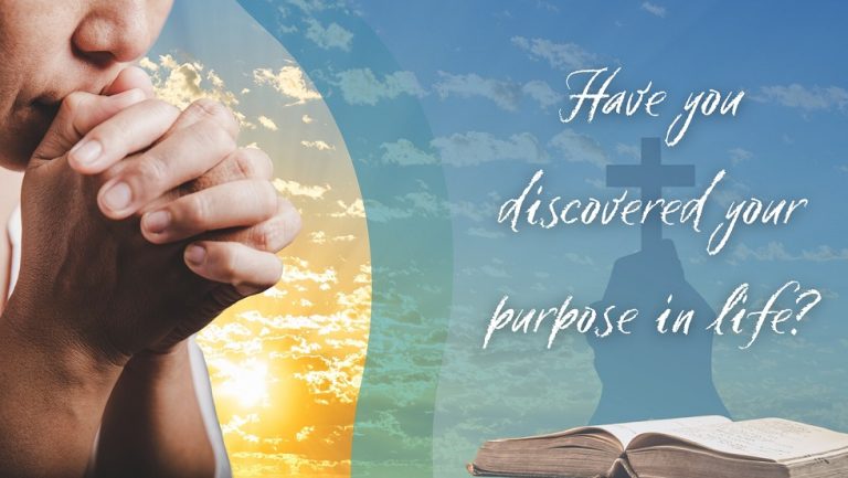 Have You Discovered Your Purpose in Life?