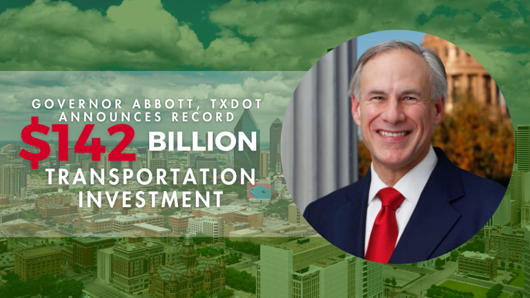 Governor Abbott, TXDOT Announces Record $142 Billion Transportation Investment