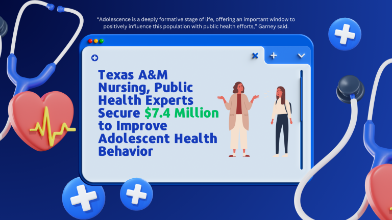 Texas A&M Nursing, Public Health Experts Secure $7.4 Million to Improve Adolescent Health Behavior