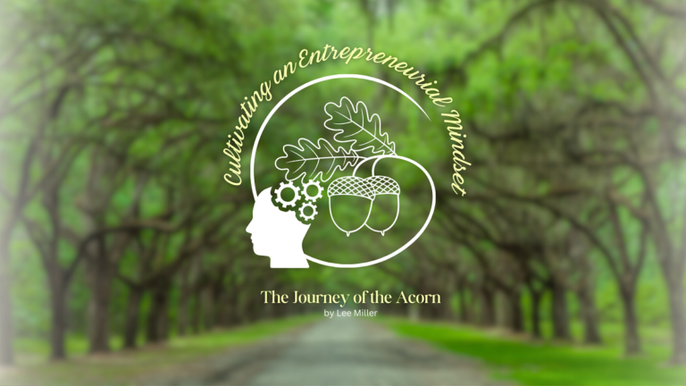 Cultivating an Entrepreneurial Mindset: The Journey of the Acorn