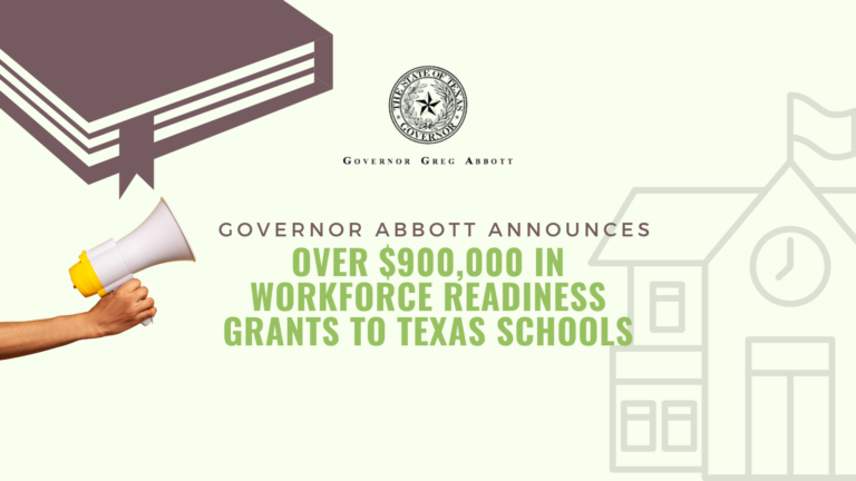 Governor Abbott Announces Over $900,000 In Workforce Readiness Grants To Texas Schools