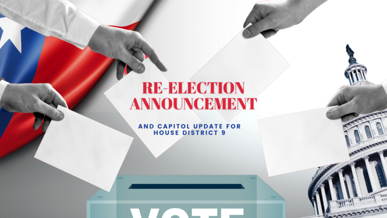 Re-election Announcement and Capitol Update for House District 9 Re-election Announcement and Capitol Update for House District 9