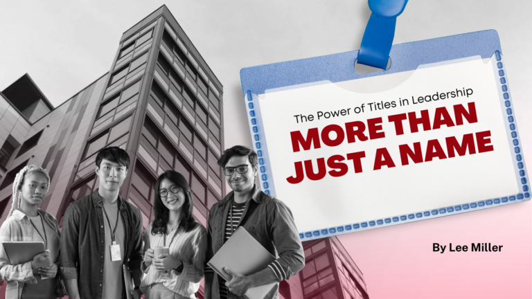 The Power of Titles in Leadership: More Than Just a Name