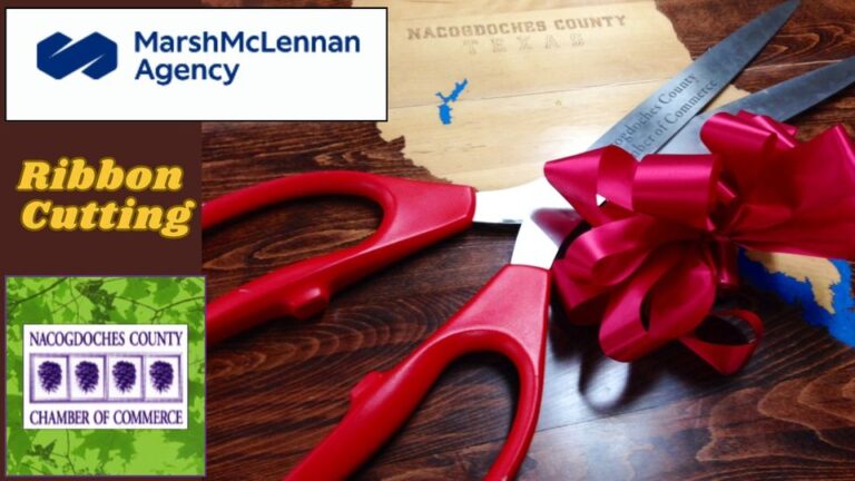 Ribbon Cutting – Marsh McLennan Agency, Ben Honeywell (Nacogdoches County)