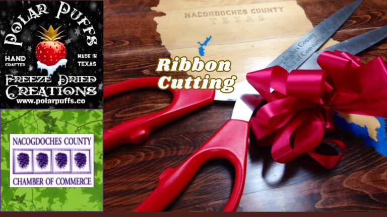 Ribbon Cutting – Polar Puffs Freeze Dried Creations (Nacogdoches County)