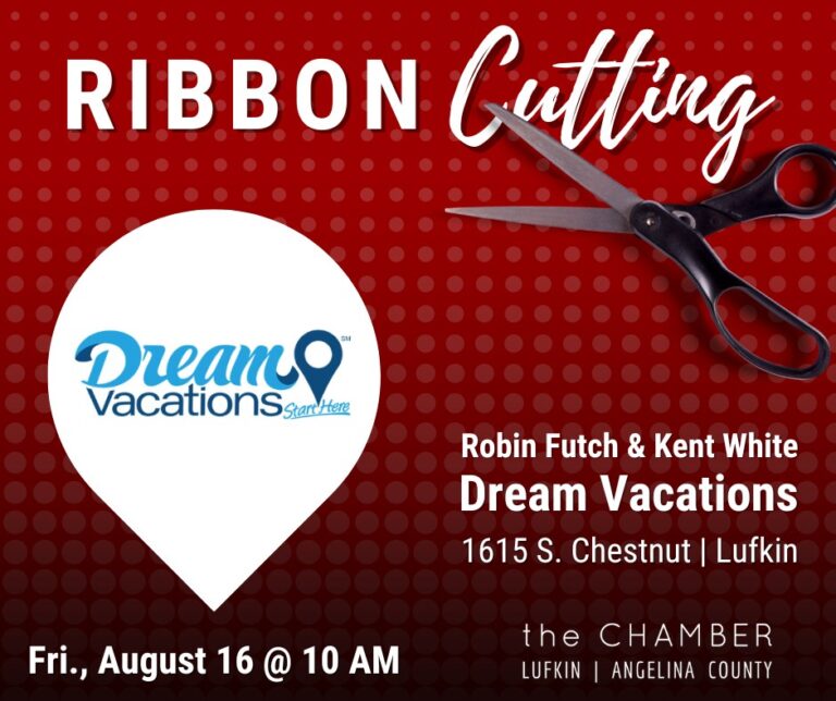 Robin Futch & Kent White – Dream Vacations with A Ribbon Cutting (Angelina County)