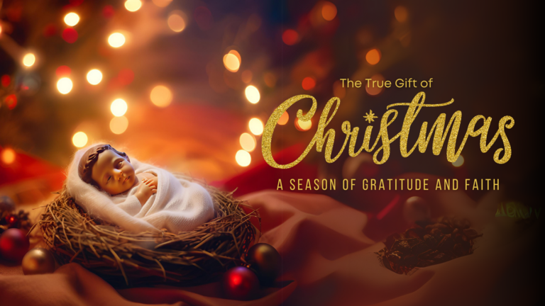 The True Gift of Christmas: A Season of Gratitude and Faith