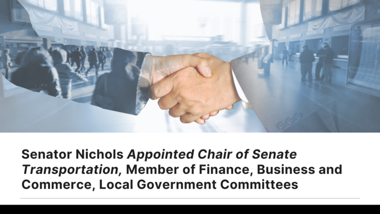 Senator Nichols Appointed Chair of Senate Transportation, Member of Finance, Business and Commerce, Local Government Committees