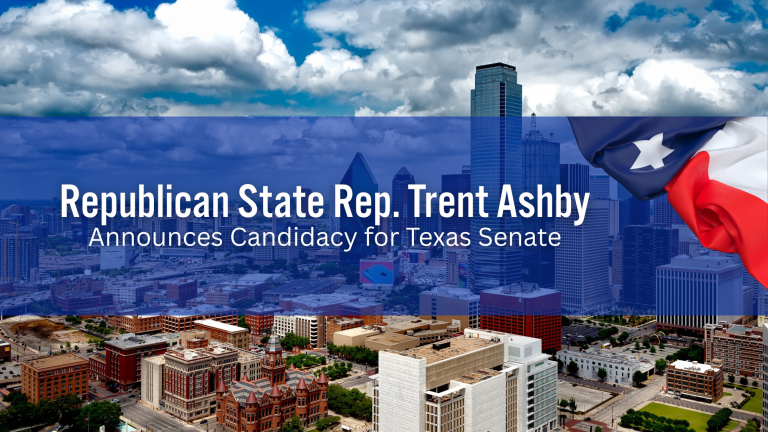 Republican State Rep. Trent Ashby Announces Candidacy for Texas Senate