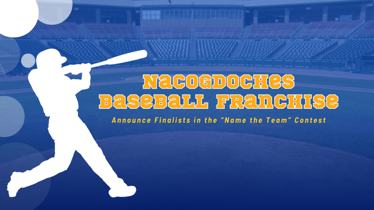 Nacogdoches Baseball Franchise Announce Finalists in the  “Name the Team” Contest 