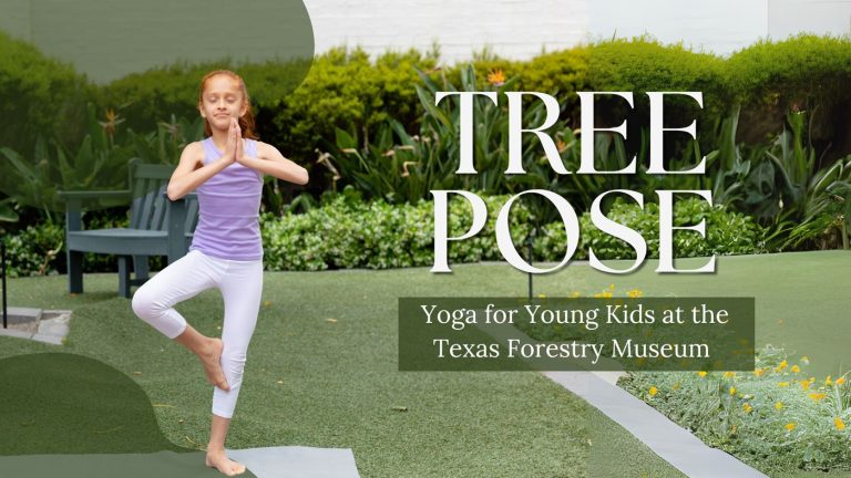 Tree Pose: Yoga for Young Kids at the Texas Forestry Museum