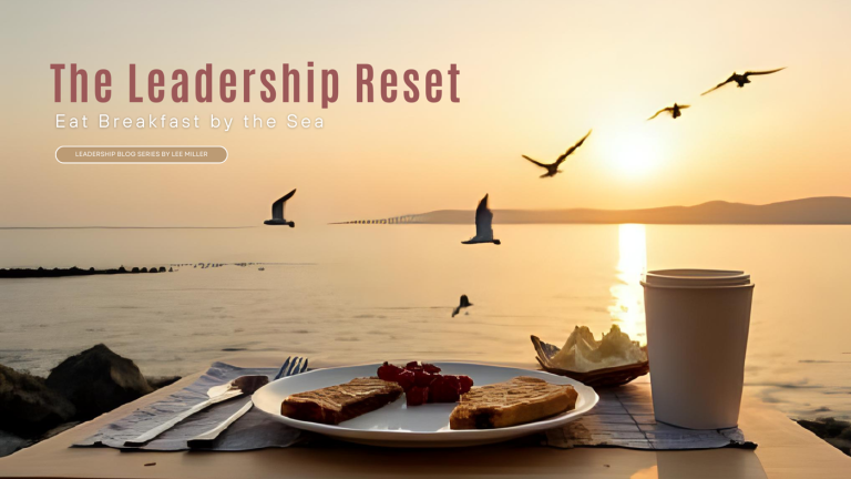 The Leadership Reset: Eat Breakfast by the Sea!