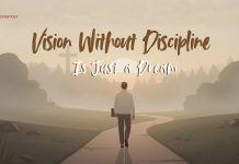 Vision Without Discipline Is Just a Dream