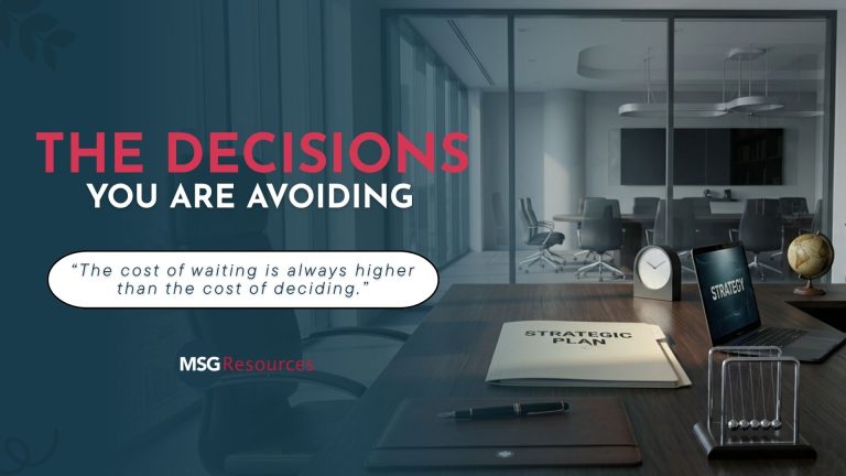 The Decisions You Are Avoiding