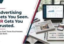 Advertising Gets You Seen. PR Gets You Trusted. Here’s Why East Texas Businesses Need Both